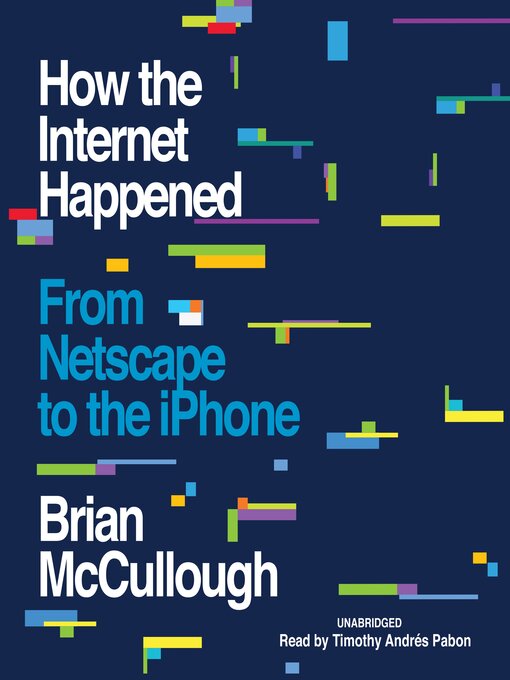 Title details for How the Internet Happened by Brian McCullough - Wait list